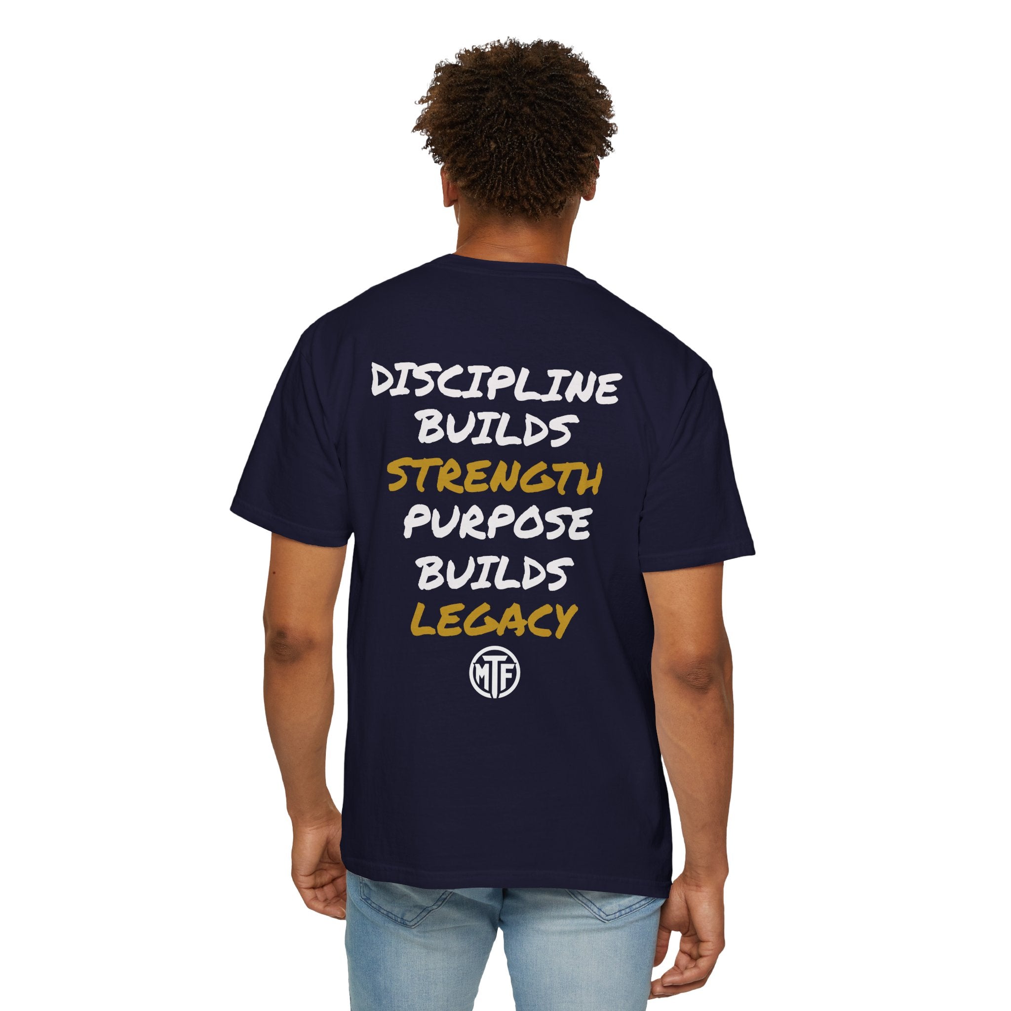 Discipline Builds Strength Purpose Builds Legacy T-Shirt — Moore Fitness Motivational Tee
