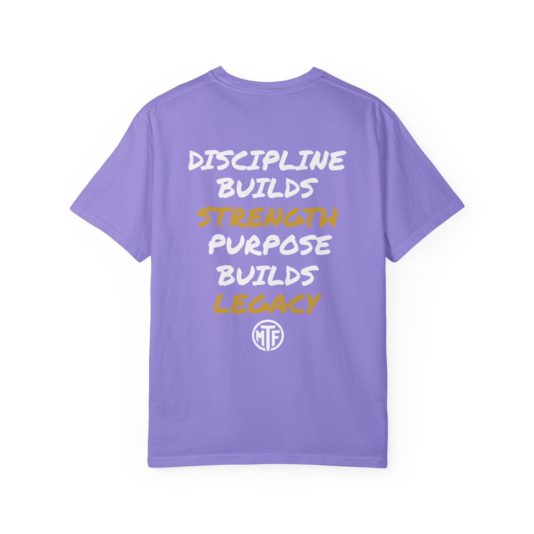Discipline Builds Strength Purpose Builds Legacy T-Shirt — Moore Fitness Motivational Tee