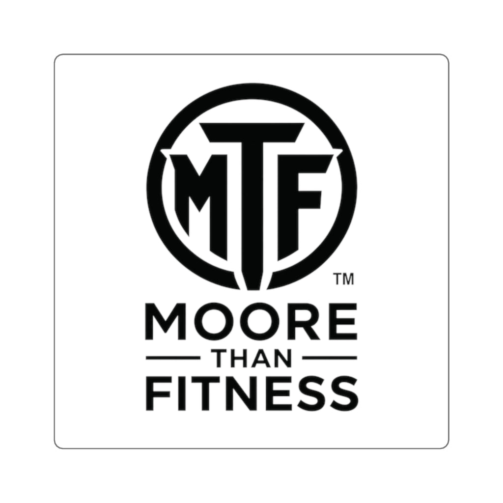 Square Sticker — Moore Than Fitness Logo (Durable Vinyl Laptop Decal)