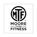 Square Sticker — Moore Than Fitness Logo (Durable Vinyl Laptop Decal)