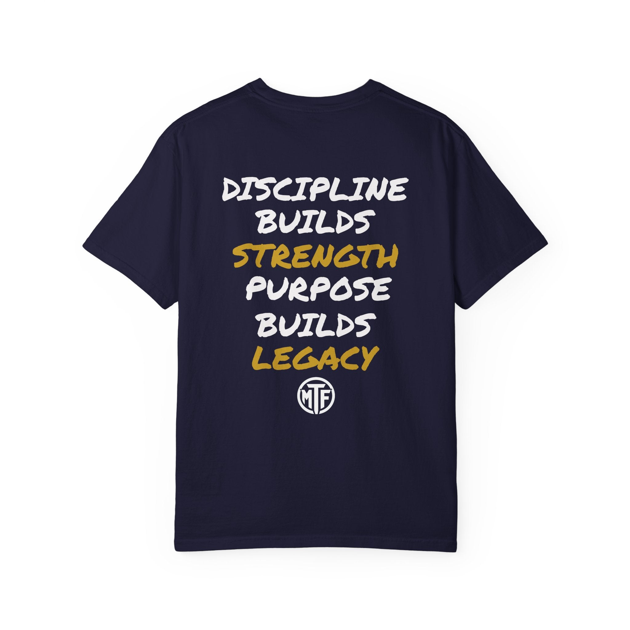 Discipline Builds Strength Purpose Builds Legacy T-Shirt — Moore Fitness Motivational Tee