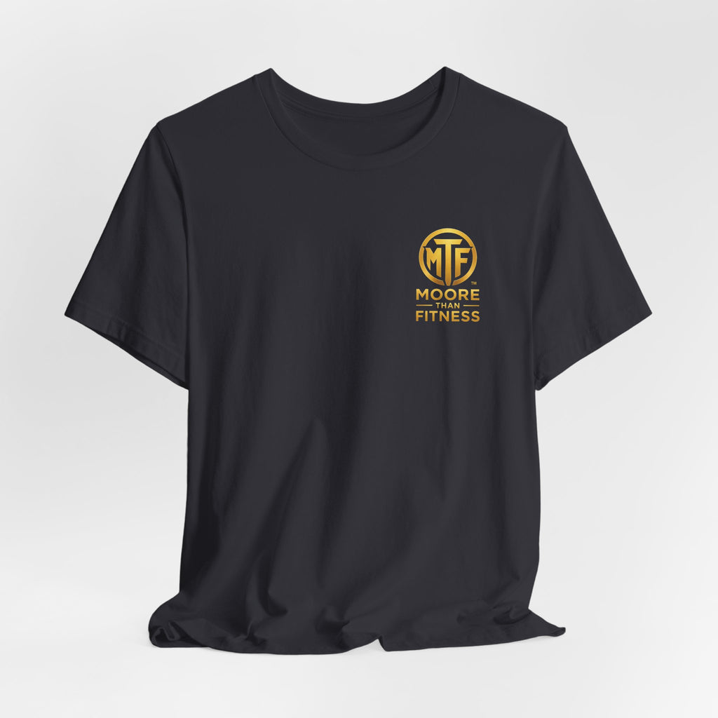 Moore Than Fitness Tee – Gold Logo Short Sleeve Shirt