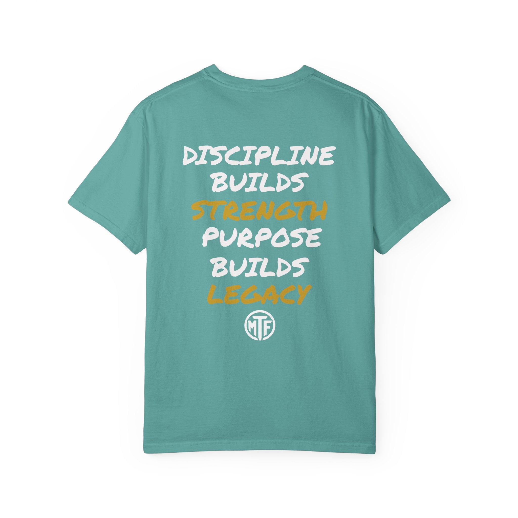 Discipline Builds Strength Purpose Builds Legacy T-Shirt — Moore Fitness Motivational Tee