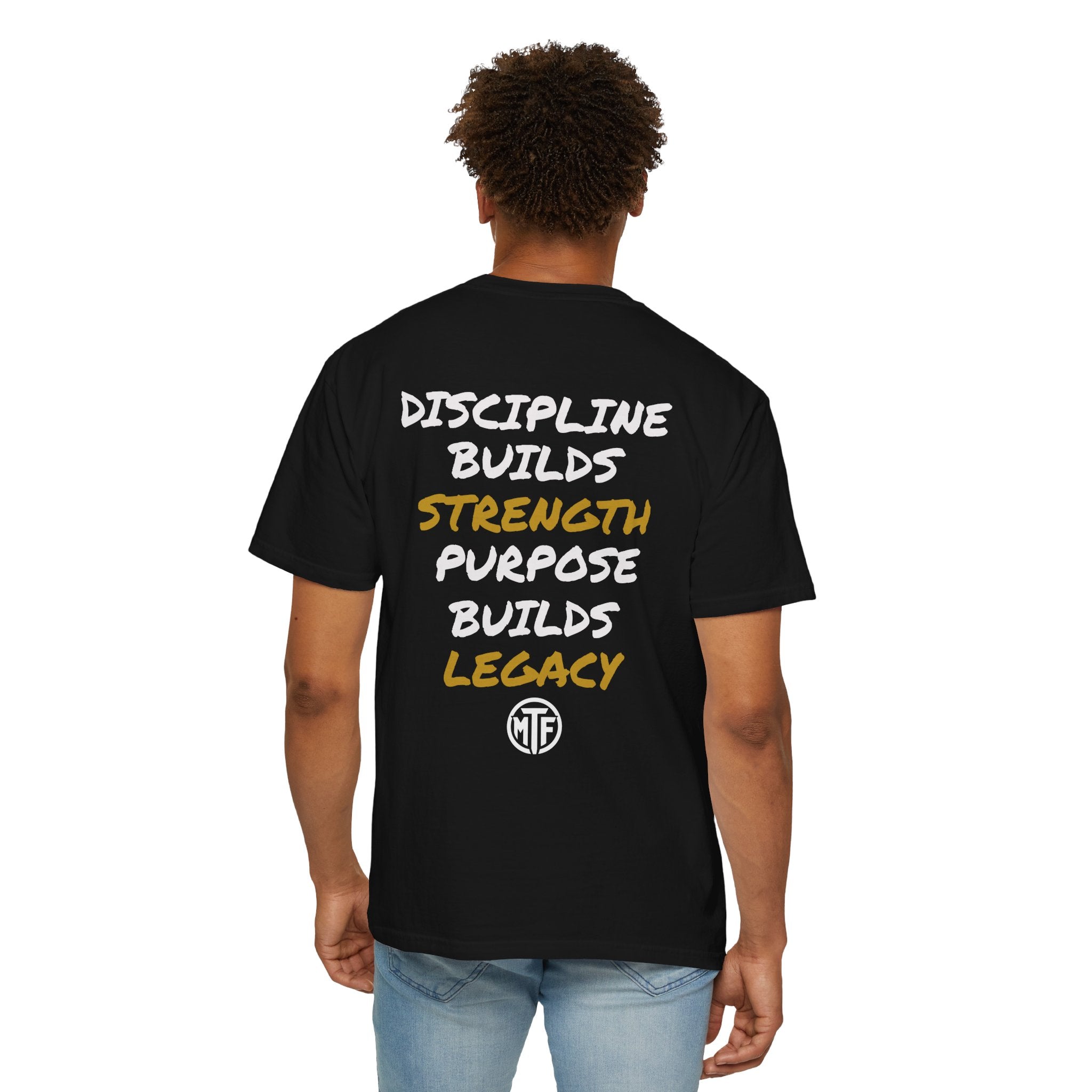 Discipline Builds Strength Purpose Builds Legacy T-Shirt — Moore Fitness Motivational Tee