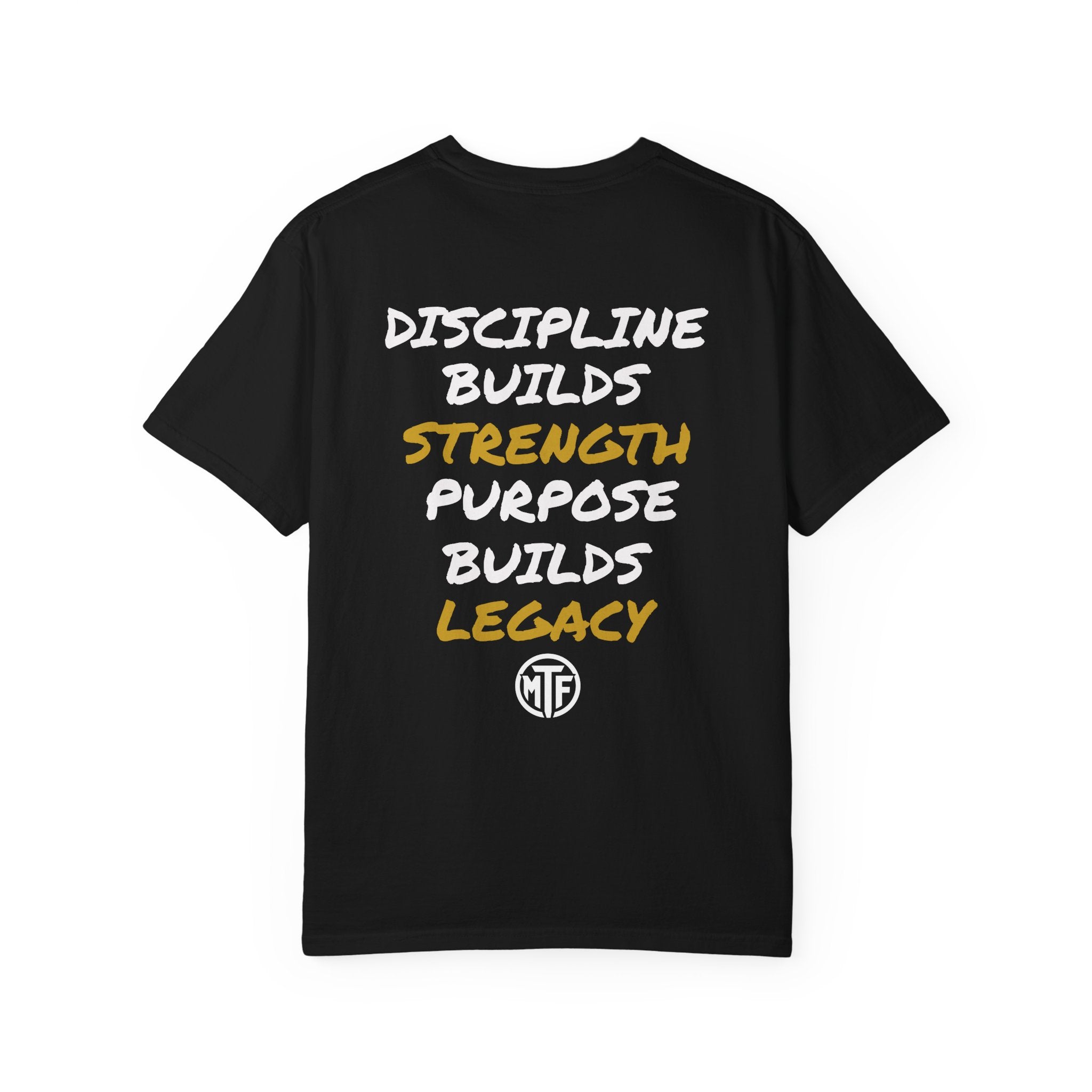 Discipline Builds Strength Purpose Builds Legacy T-Shirt — Moore Fitness Motivational Tee