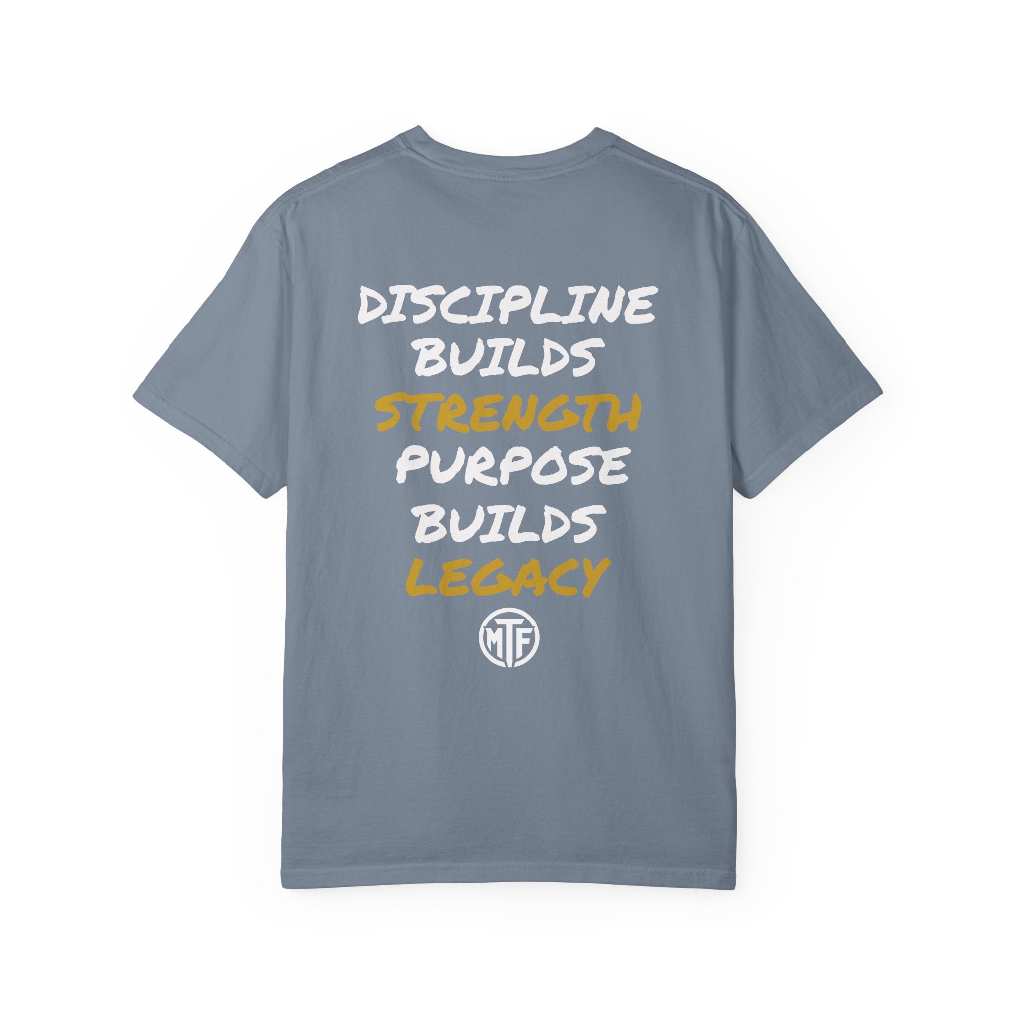 Discipline Builds Strength Purpose Builds Legacy T-Shirt — Moore Fitness Motivational Tee