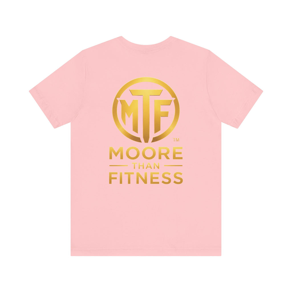 Moore Than Fitness Tee – Gold Logo Short Sleeve Shirt
