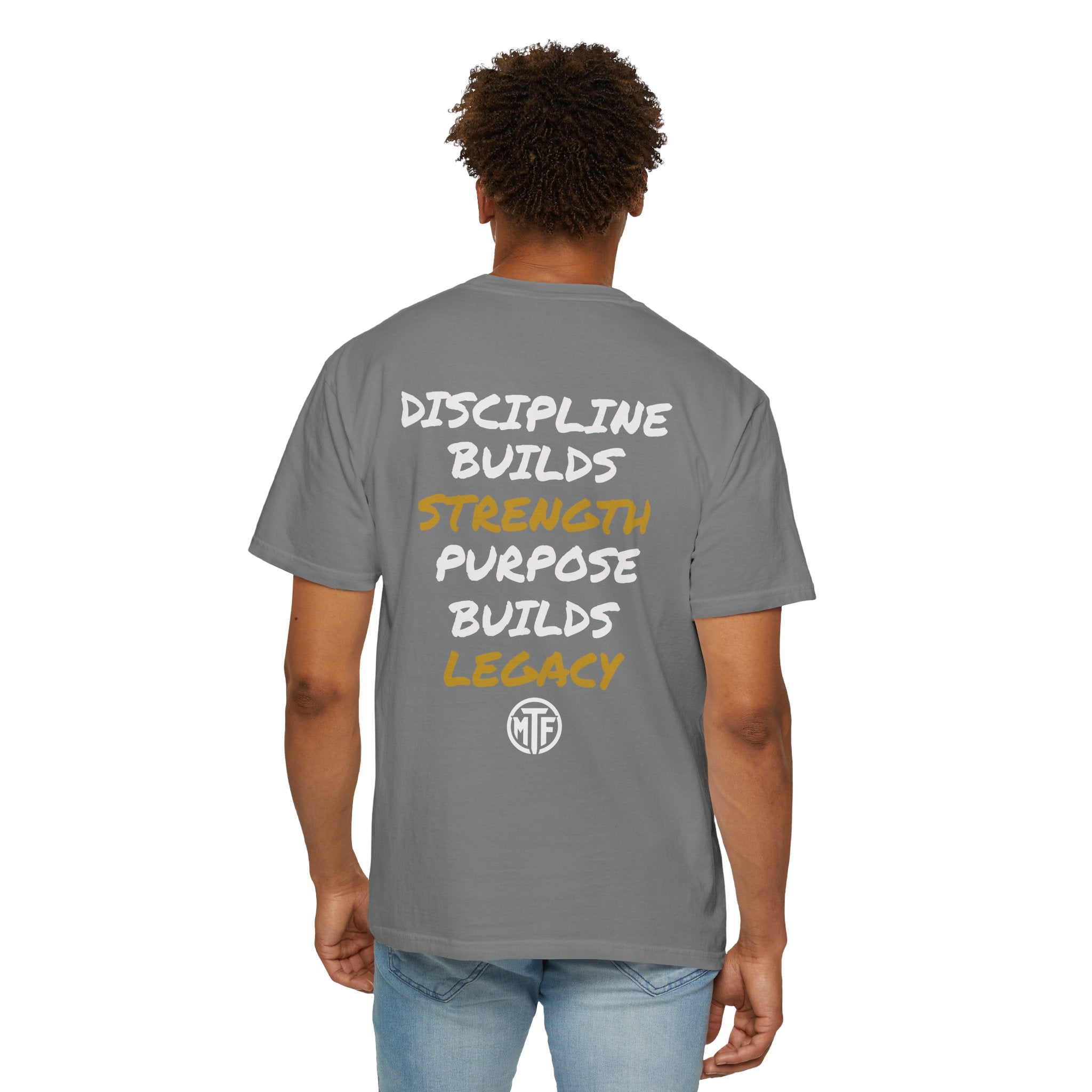 Discipline Builds Strength Purpose Builds Legacy T-Shirt — Moore Fitness Motivational Tee