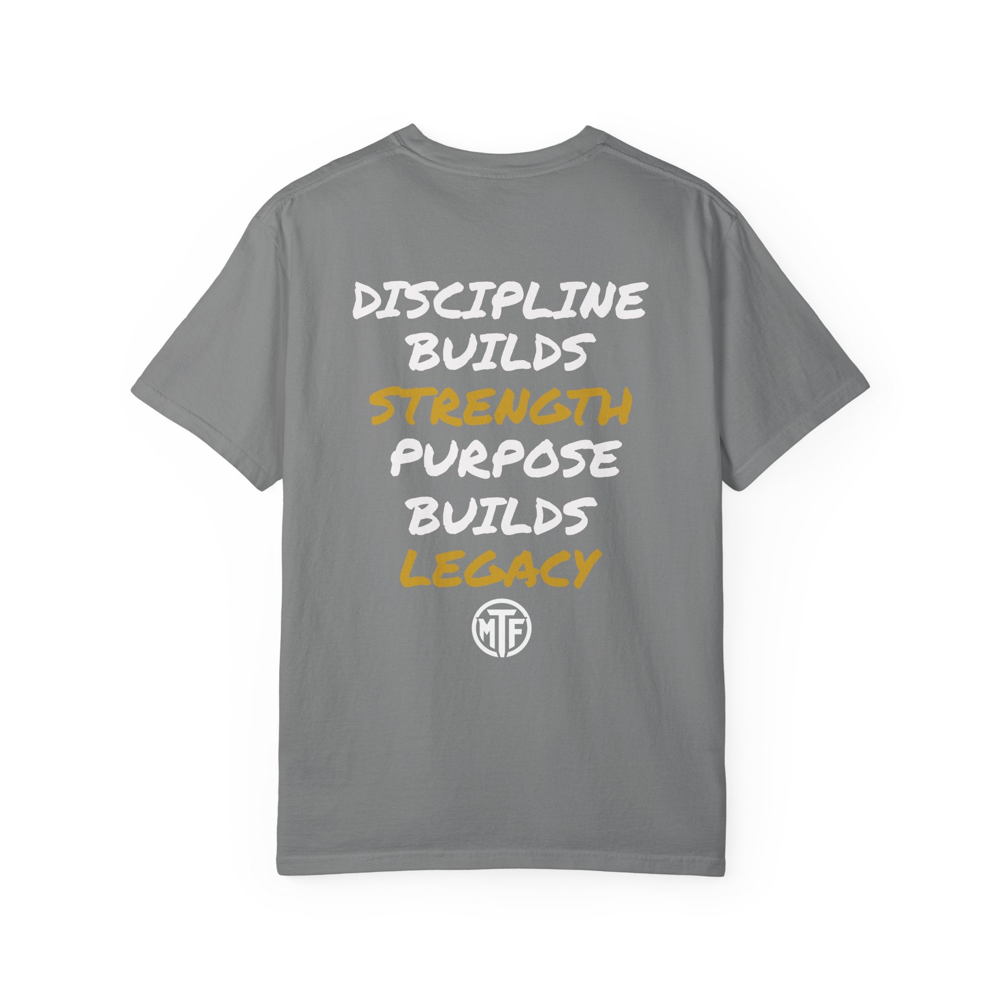 Discipline Builds Strength Purpose Builds Legacy T-Shirt — Moore Fitness Motivational Tee