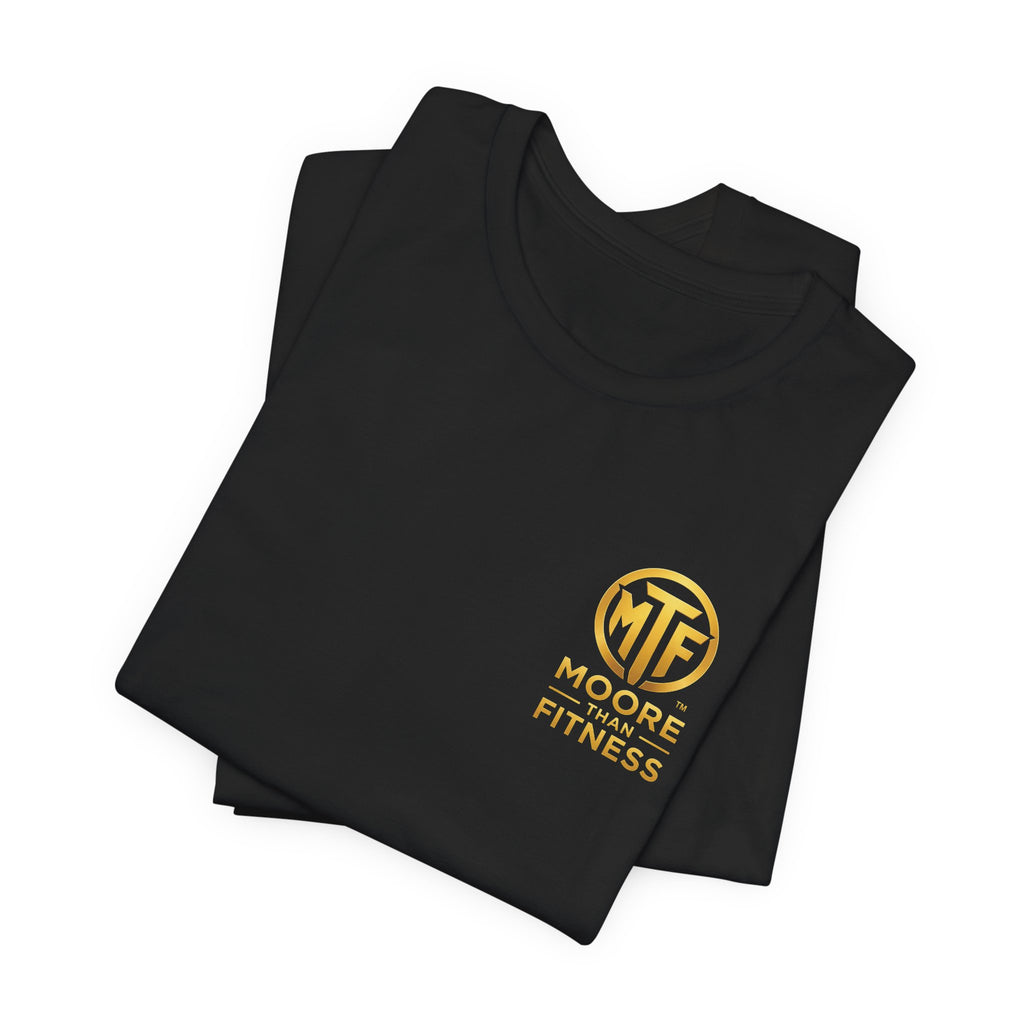 Moore Than Fitness Tee – Gold Logo Short Sleeve Shirt